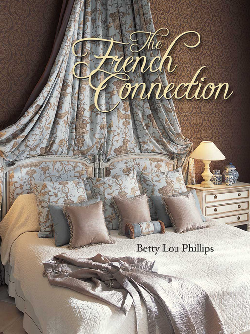 Title details for The French Connection by Betty Lou Phillips - Available